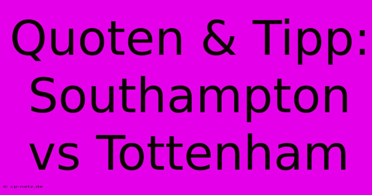 Quoten & Tipp: Southampton Vs Tottenham