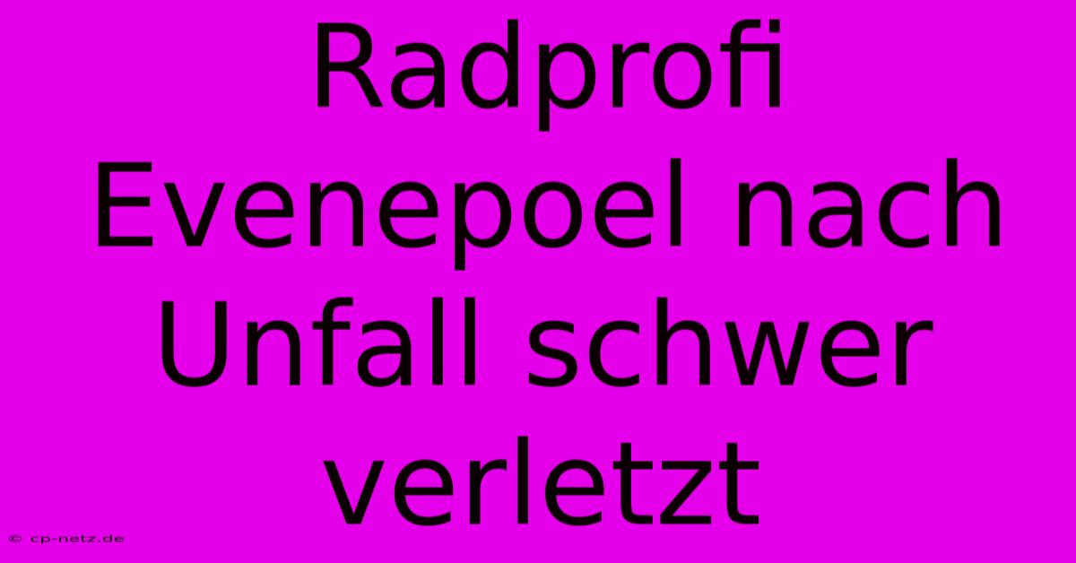 Radprofi Evenepoel Nach Unfall Schwer Verletzt