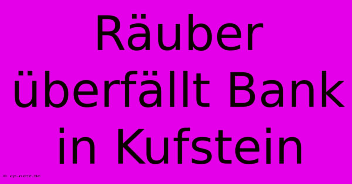 Räuber Überfällt Bank In Kufstein