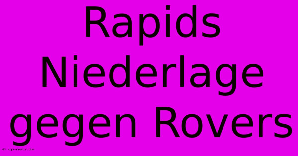 Rapids Niederlage Gegen Rovers