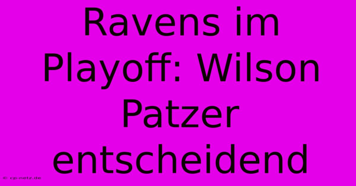 Ravens Im Playoff: Wilson Patzer Entscheidend