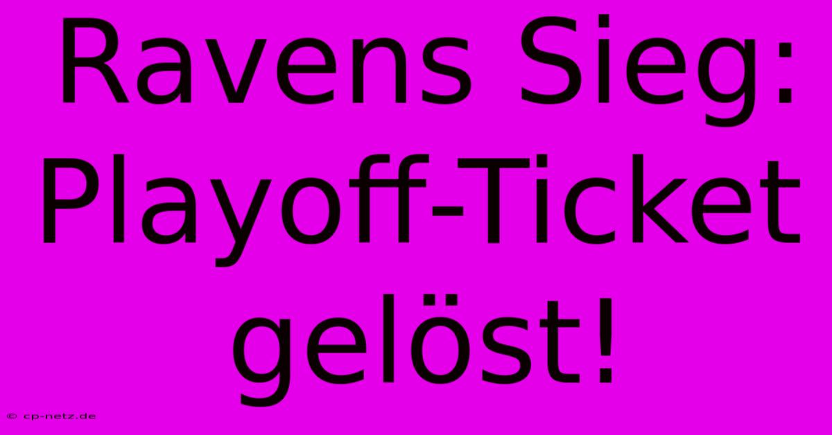 Ravens Sieg: Playoff-Ticket Gelöst!