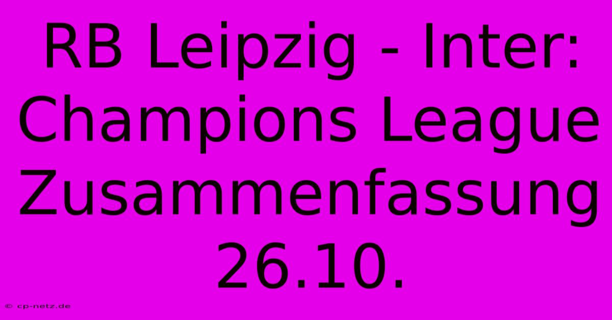 RB Leipzig - Inter: Champions League Zusammenfassung 26.10.