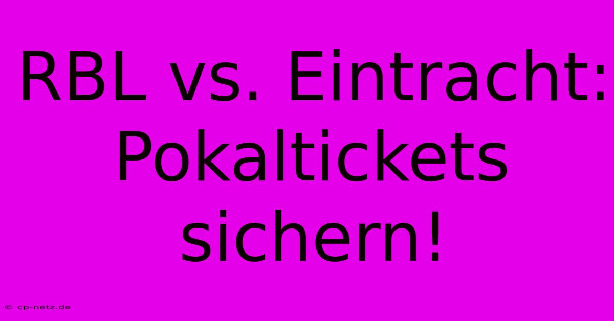 RBL Vs. Eintracht: Pokaltickets Sichern!