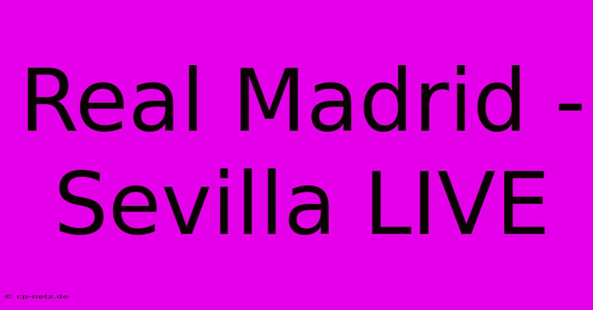 Real Madrid - Sevilla LIVE