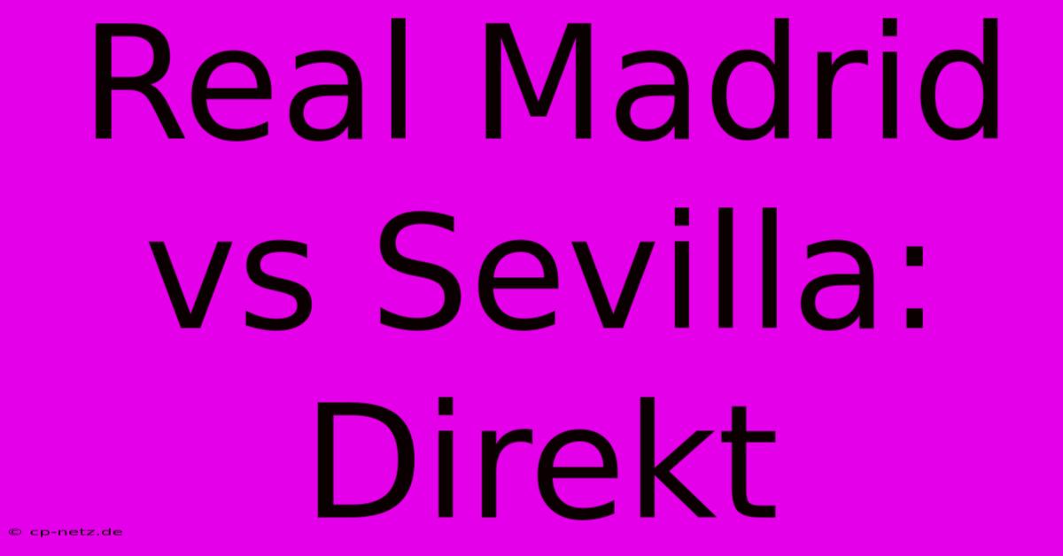 Real Madrid Vs Sevilla: Direkt