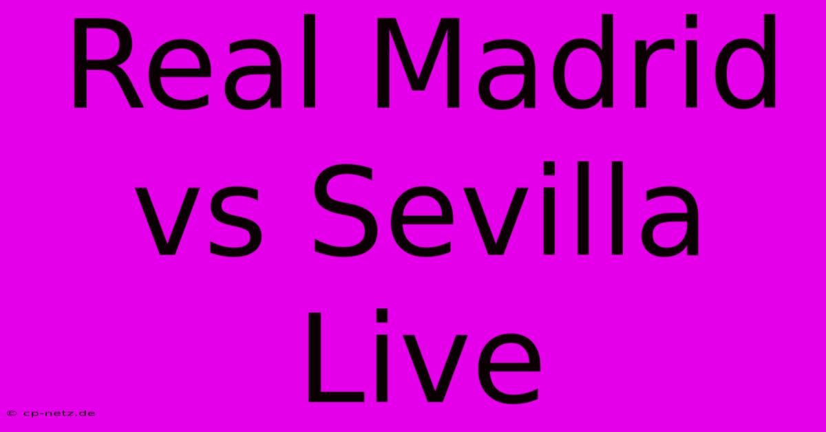 Real Madrid Vs Sevilla Live