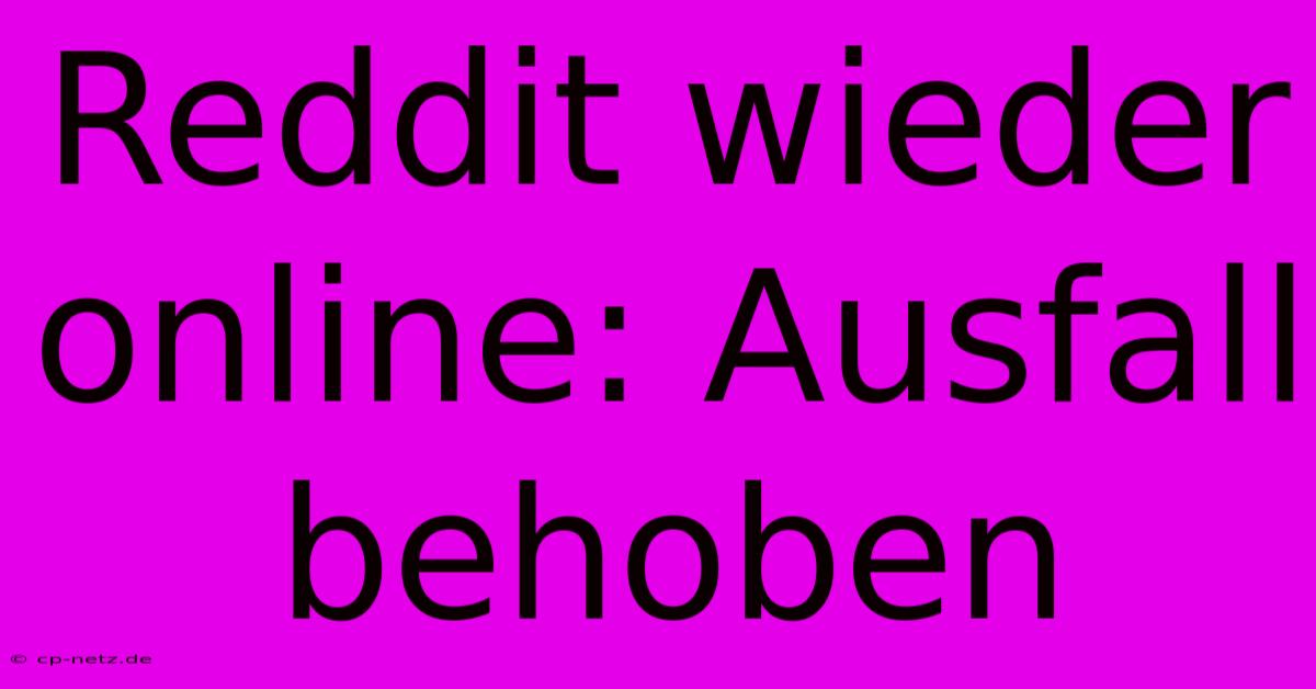 Reddit Wieder Online: Ausfall Behoben