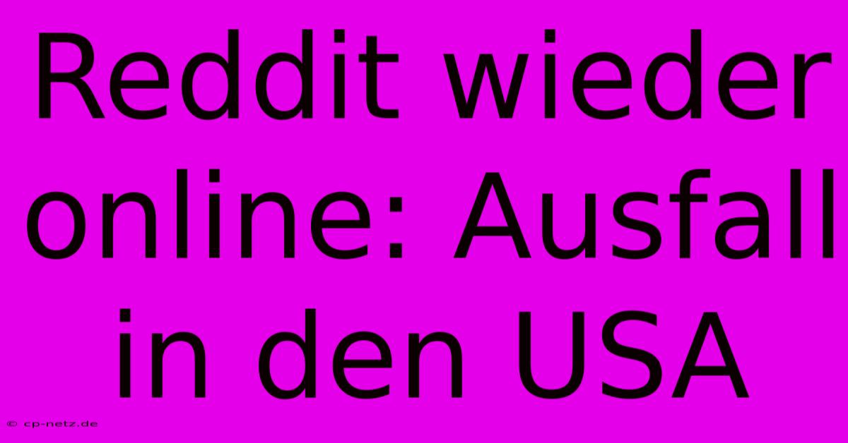 Reddit Wieder Online: Ausfall In Den USA