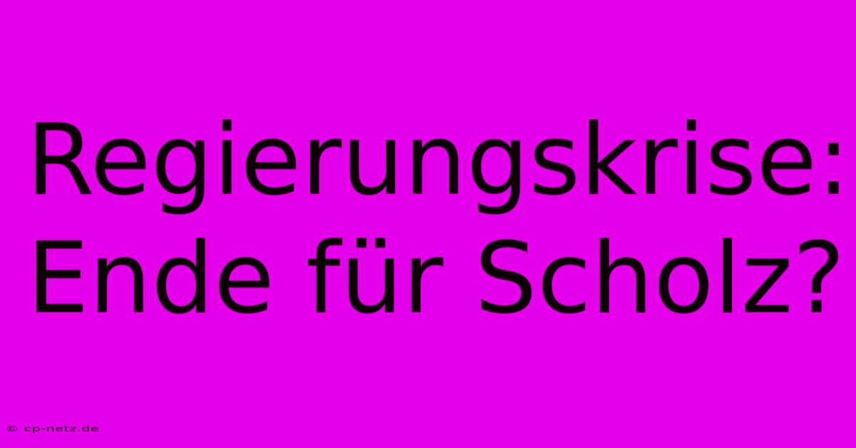 Regierungskrise: Ende Für Scholz?