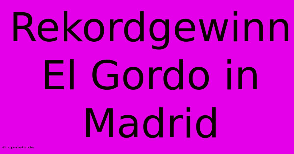 Rekordgewinn El Gordo In Madrid