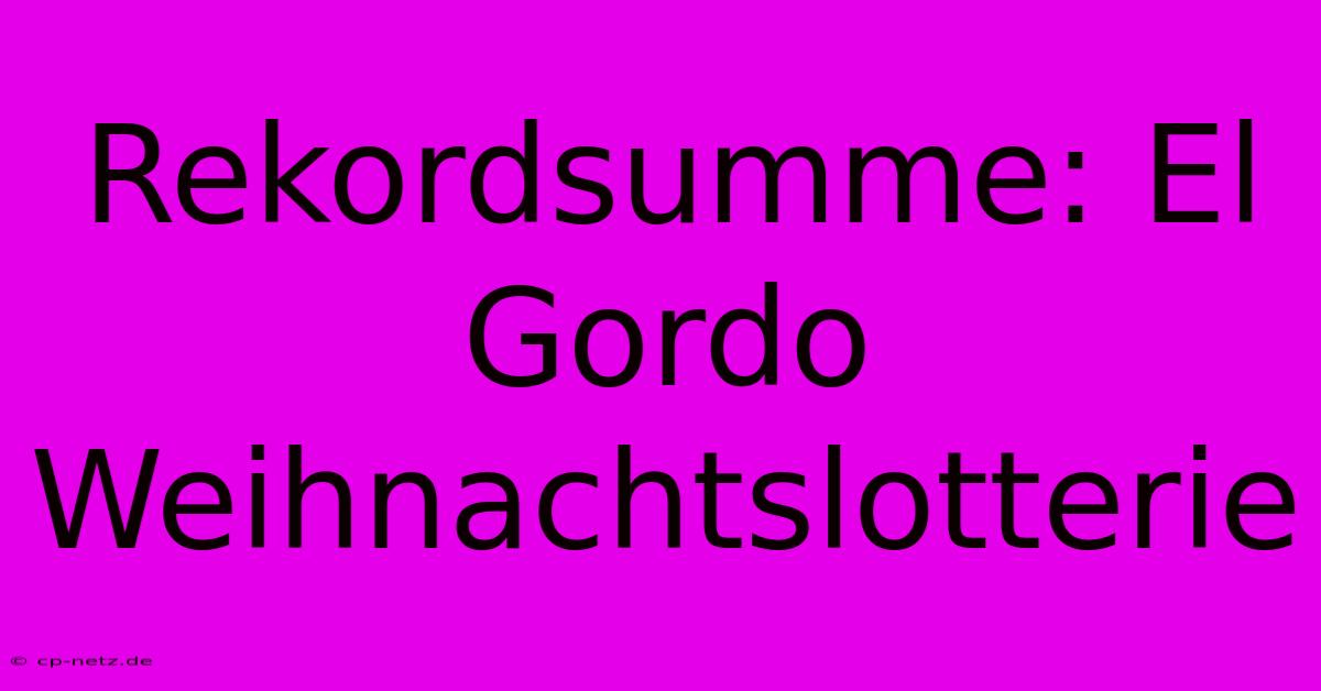 Rekordsumme: El Gordo Weihnachtslotterie