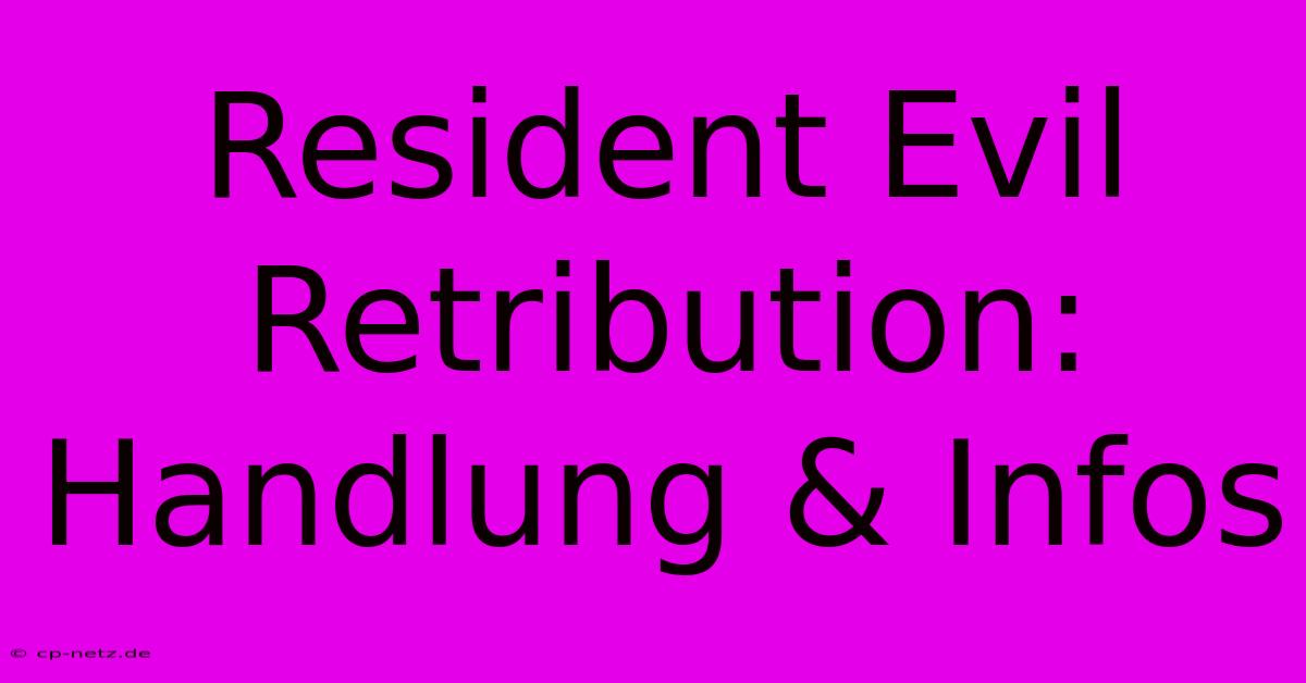 Resident Evil Retribution: Handlung & Infos