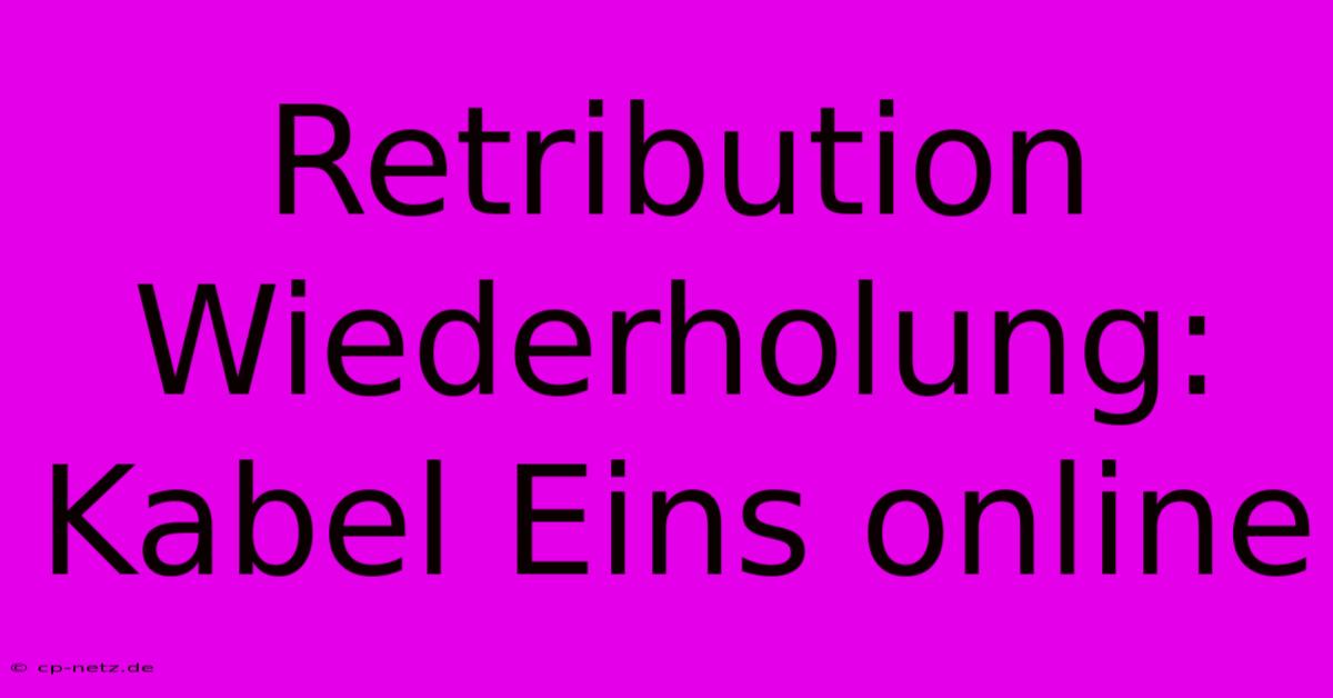 Retribution Wiederholung: Kabel Eins Online