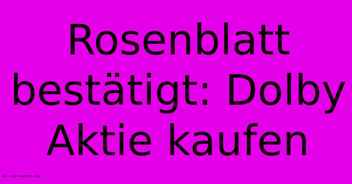 Rosenblatt Bestätigt: Dolby Aktie Kaufen