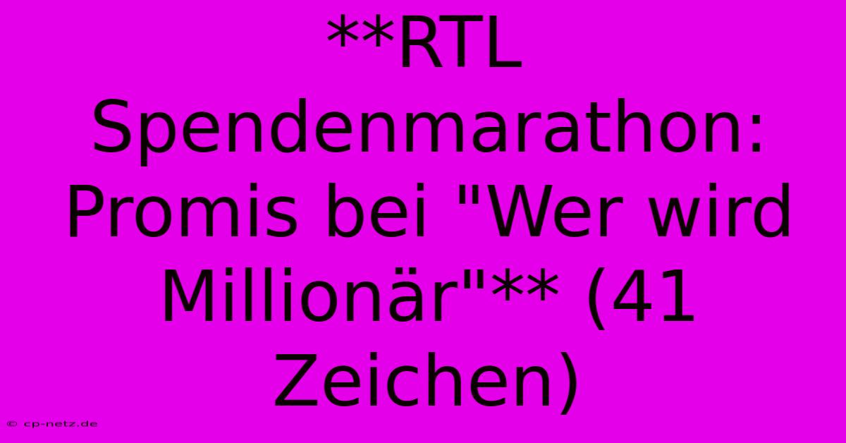 **RTL Spendenmarathon: Promis Bei 