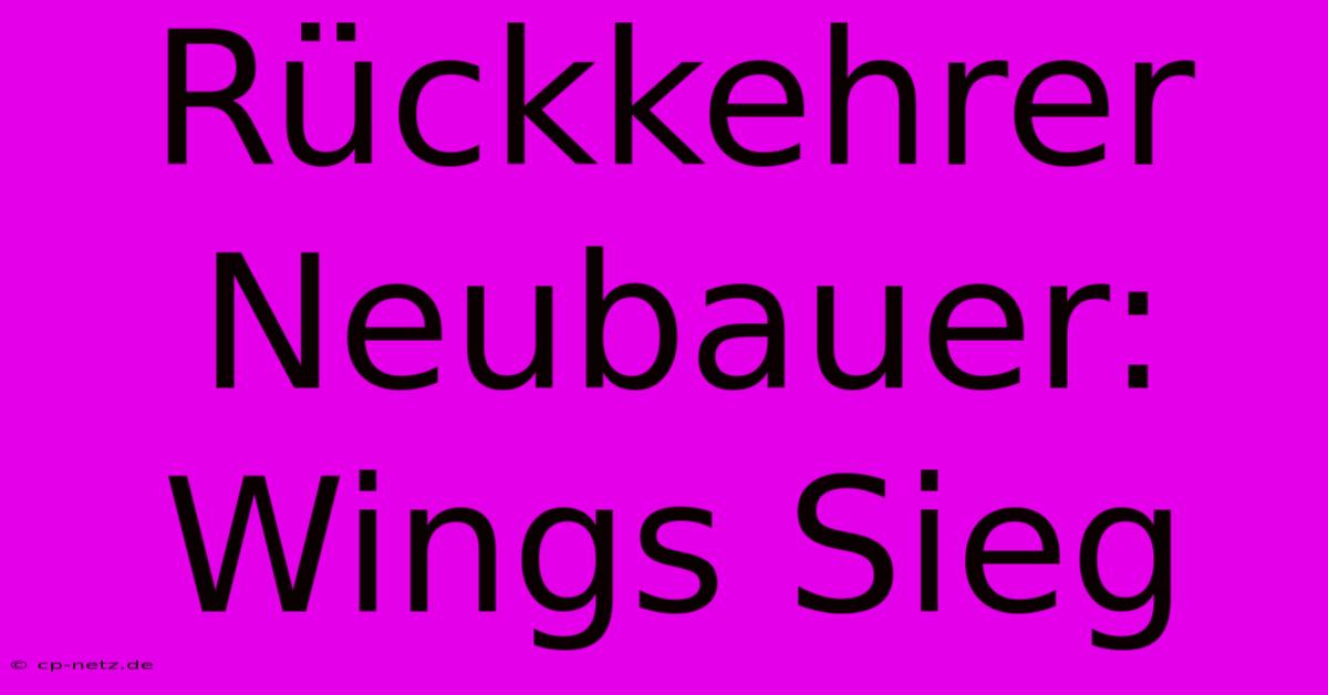 Rückkehrer Neubauer: Wings Sieg