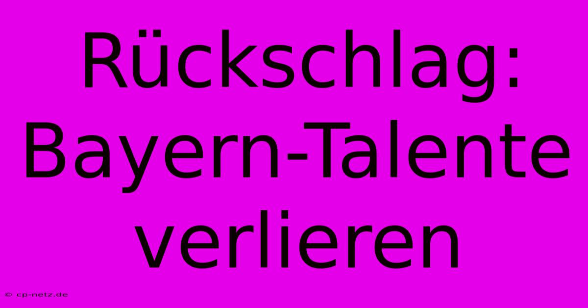 Rückschlag: Bayern-Talente Verlieren