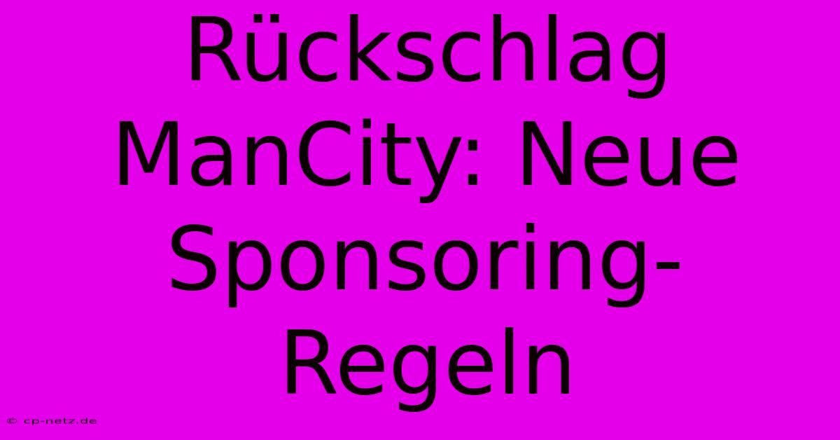 Rückschlag ManCity: Neue Sponsoring-Regeln