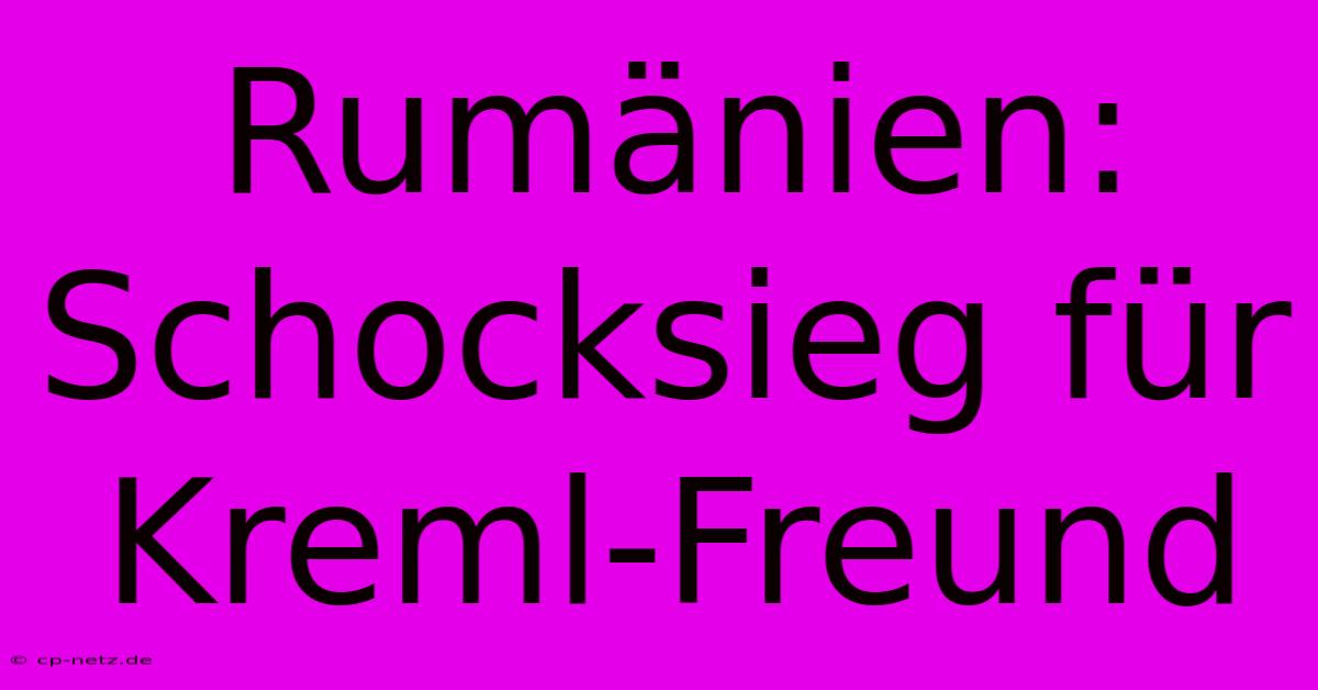 Rumänien: Schocksieg Für Kreml-Freund