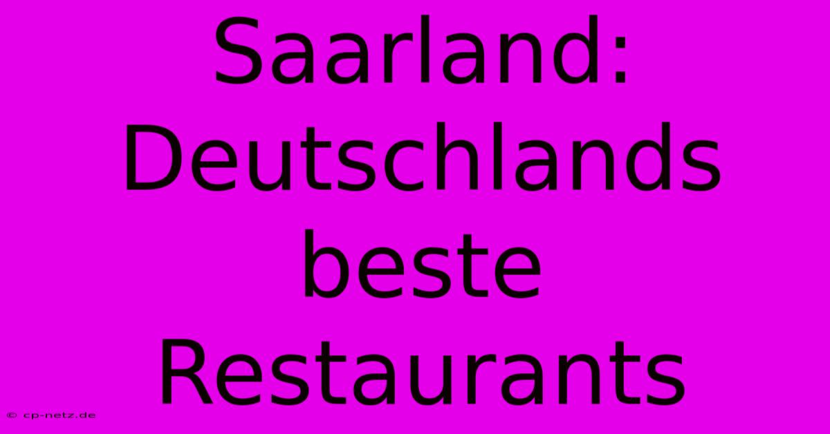 Saarland: Deutschlands Beste Restaurants