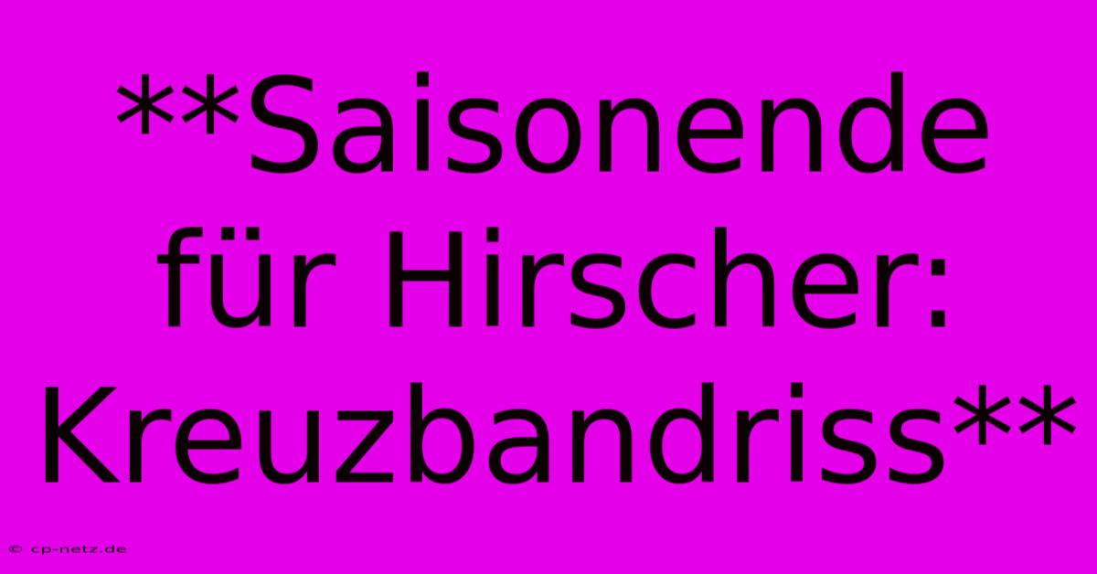 **Saisonende Für Hirscher: Kreuzbandriss**