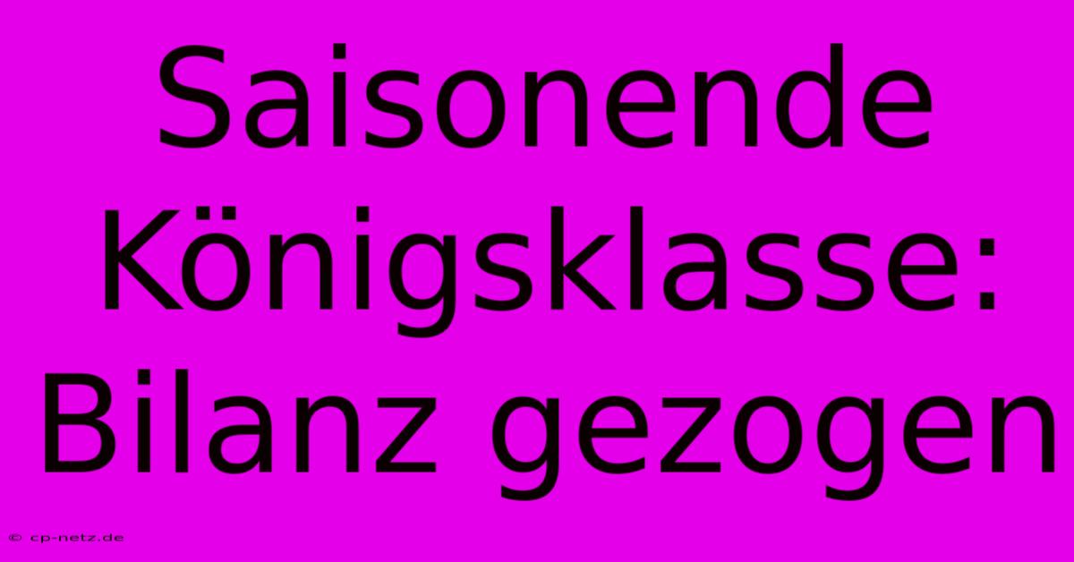 Saisonende Königsklasse: Bilanz Gezogen