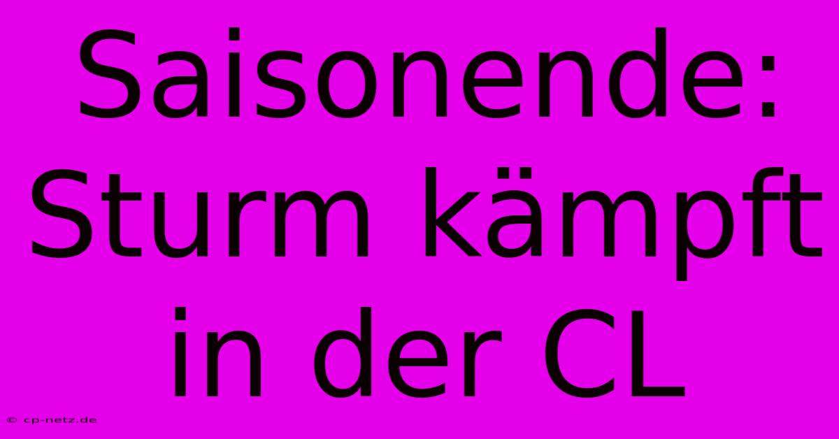 Saisonende: Sturm Kämpft In Der CL