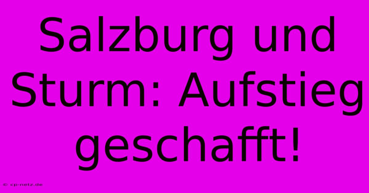 Salzburg Und Sturm: Aufstieg Geschafft!