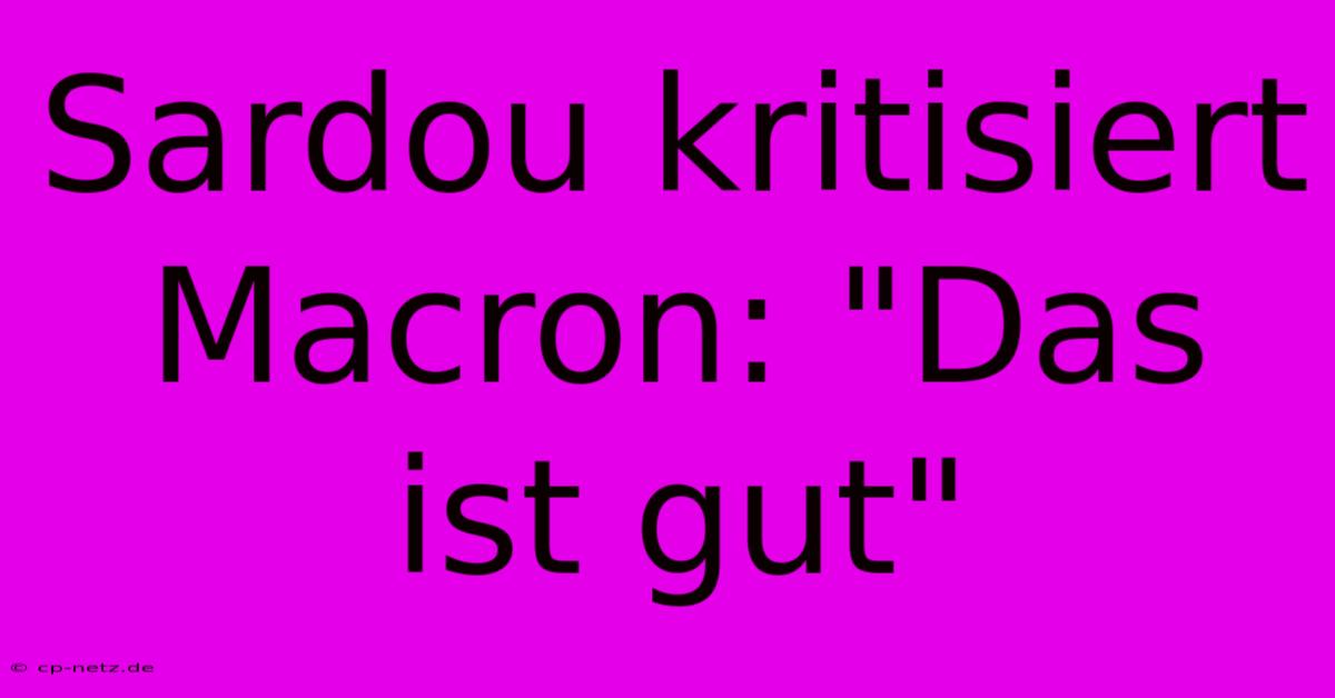 Sardou Kritisiert Macron: 