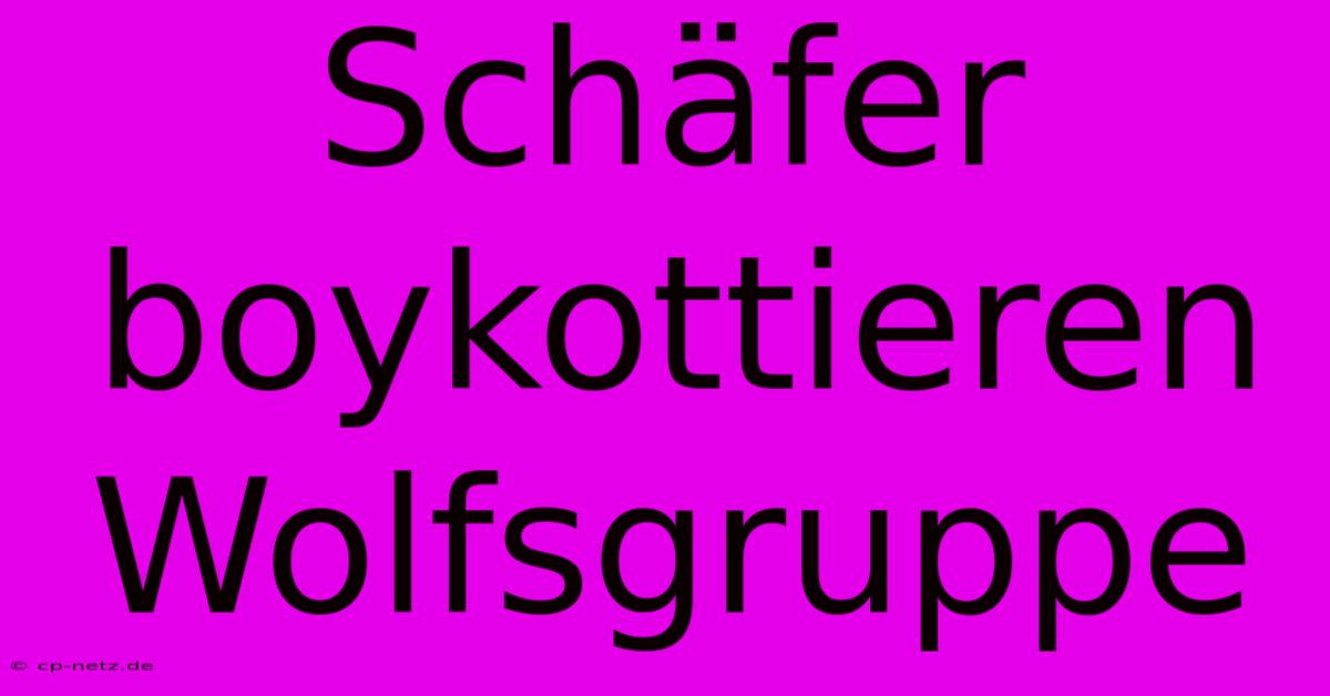 Schäfer Boykottieren Wolfsgruppe