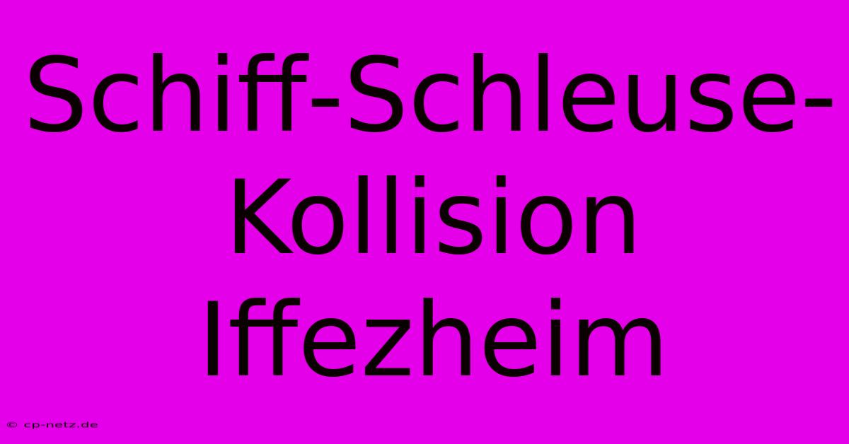 Schiff-Schleuse-Kollision Iffezheim