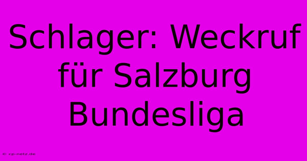 Schlager: Weckruf Für Salzburg Bundesliga