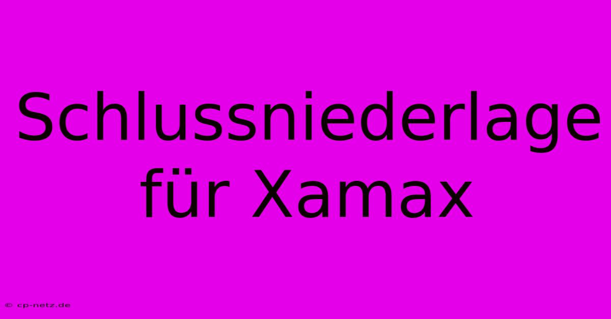 Schlussniederlage Für Xamax