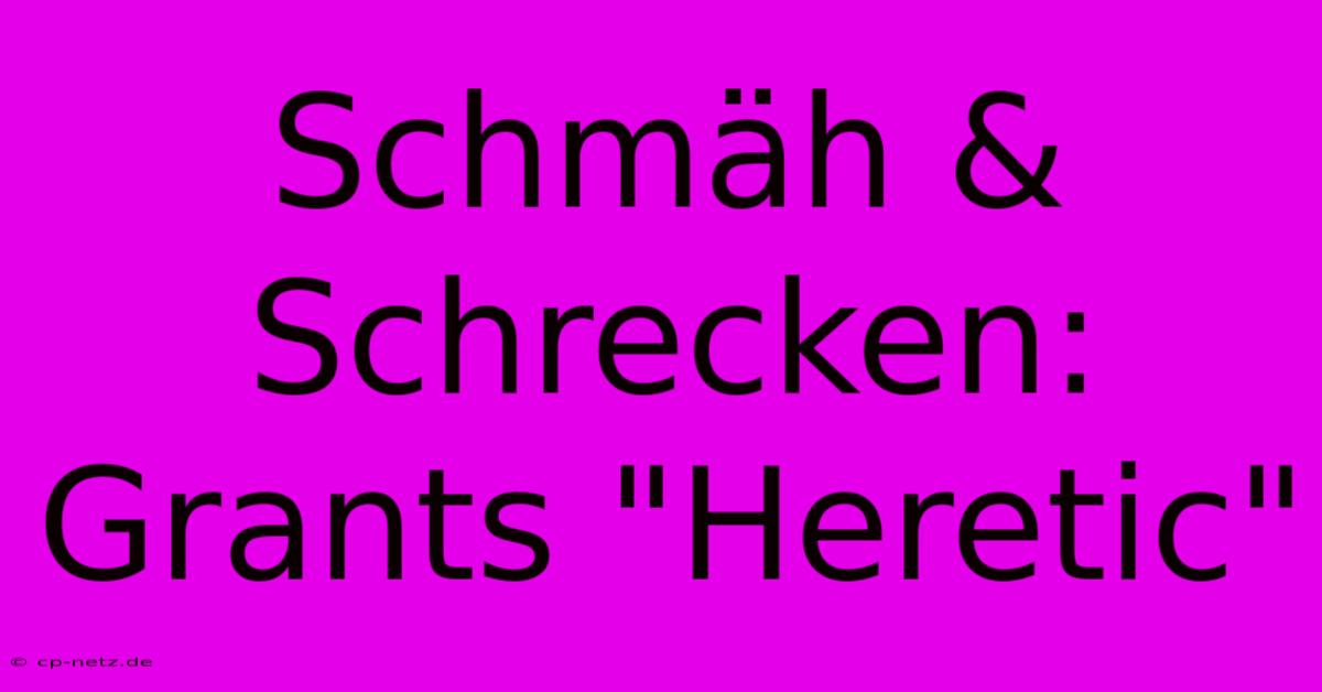 Schmäh & Schrecken: Grants 