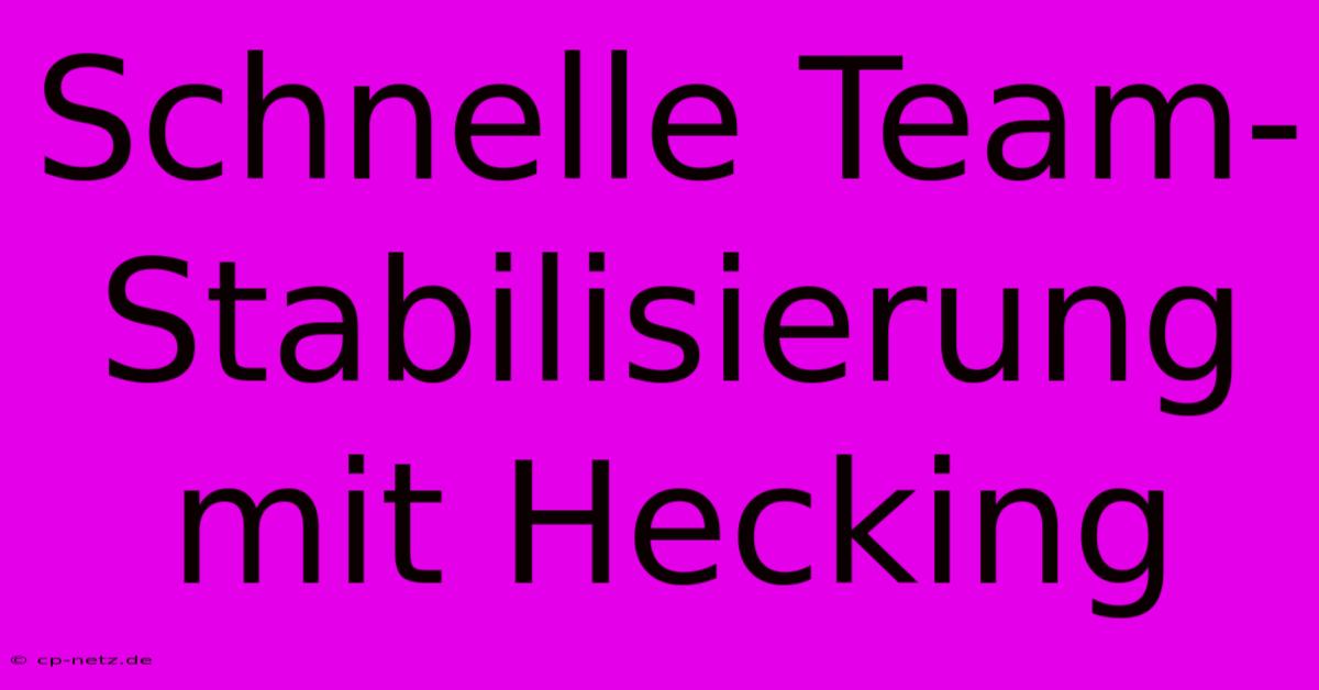 Schnelle Team-Stabilisierung Mit Hecking