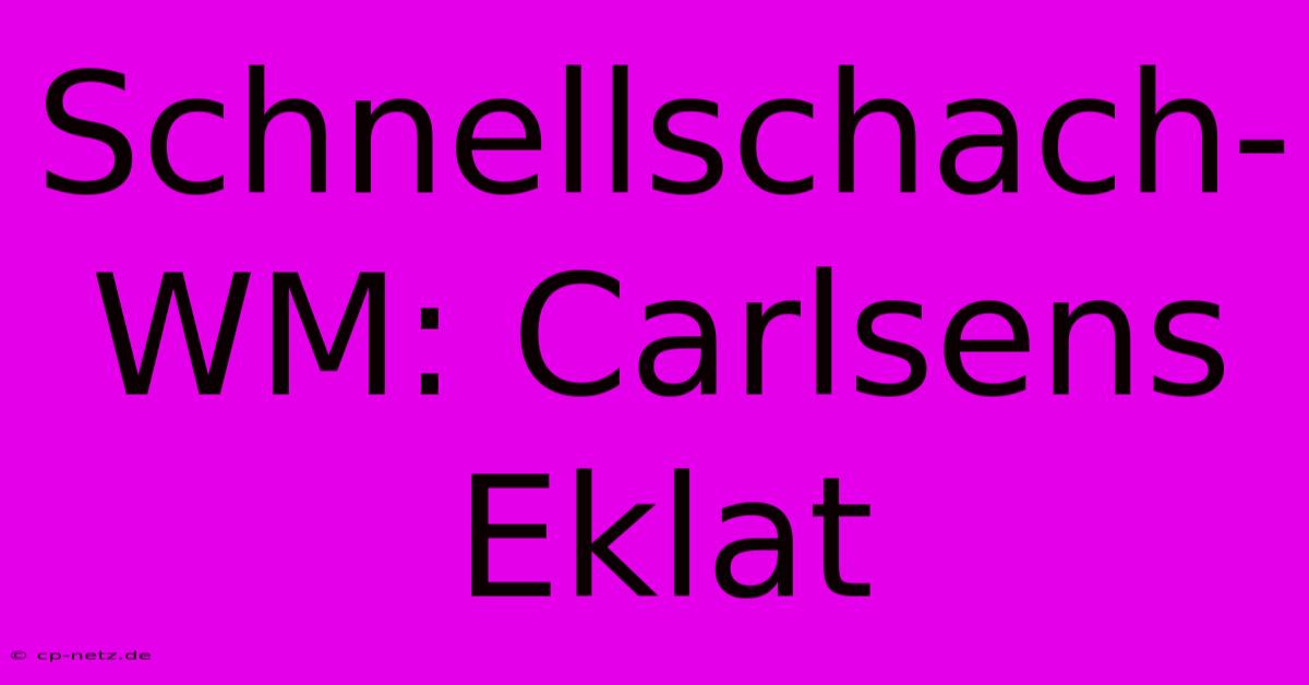 Schnellschach-WM: Carlsens Eklat