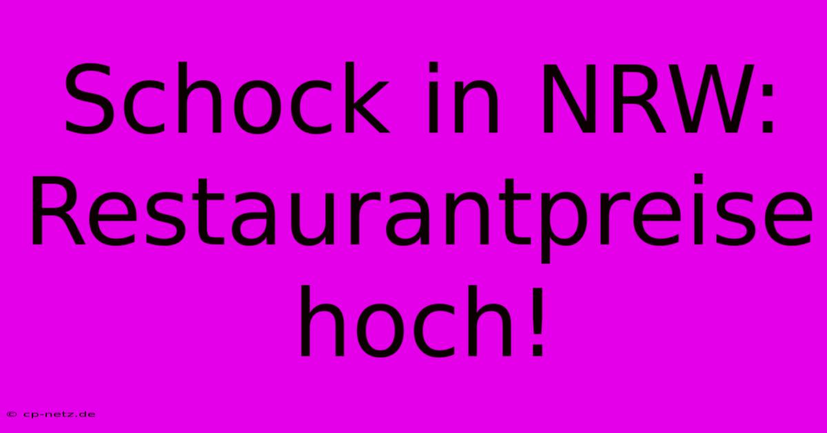 Schock In NRW: Restaurantpreise Hoch!