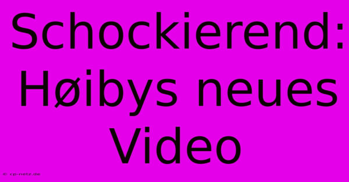 Schockierend: Høibys Neues Video