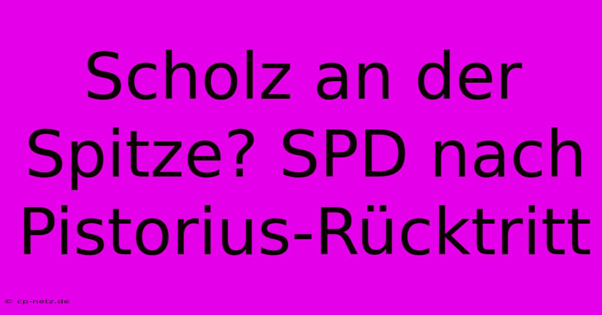 Scholz An Der Spitze? SPD Nach Pistorius-Rücktritt