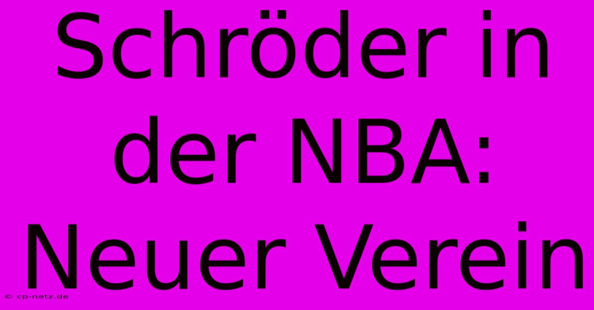 Schröder In Der NBA: Neuer Verein