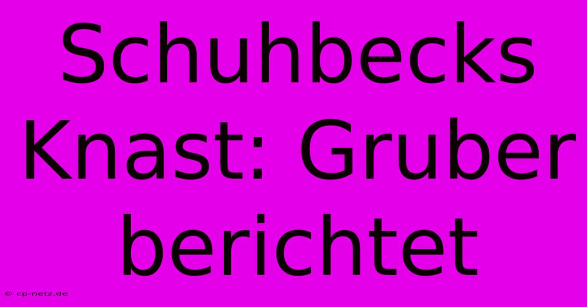 Schuhbecks Knast: Gruber Berichtet