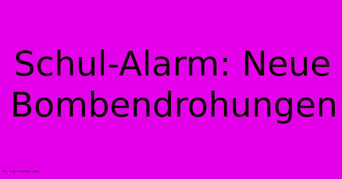 Schul-Alarm: Neue Bombendrohungen