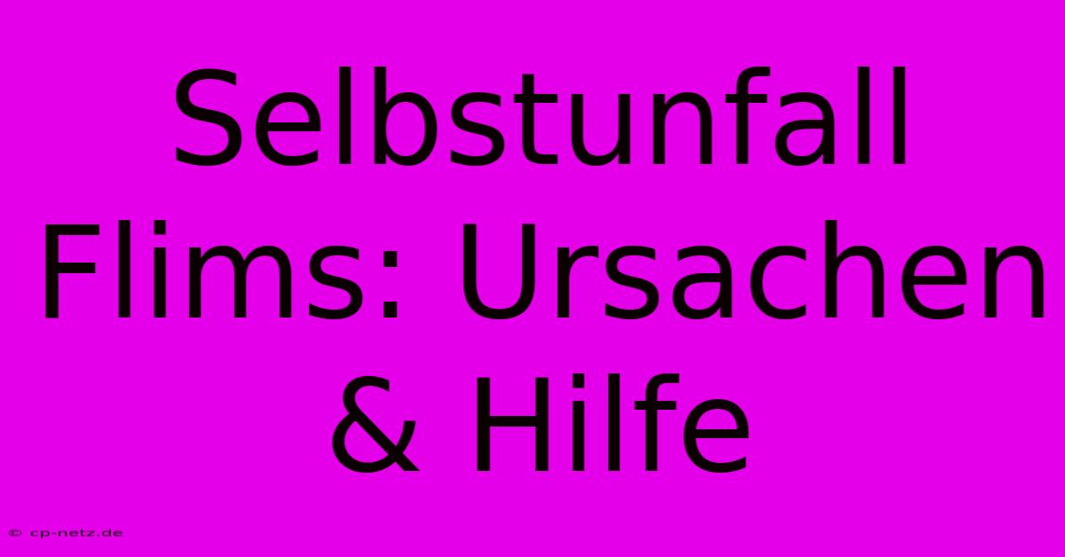 Selbstunfall Flims: Ursachen & Hilfe