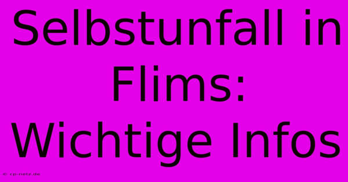 Selbstunfall In Flims:  Wichtige Infos