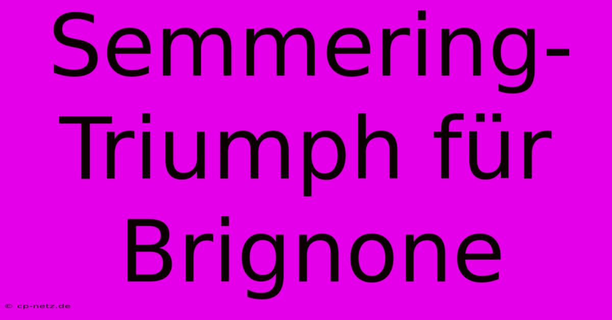 Semmering-Triumph Für Brignone