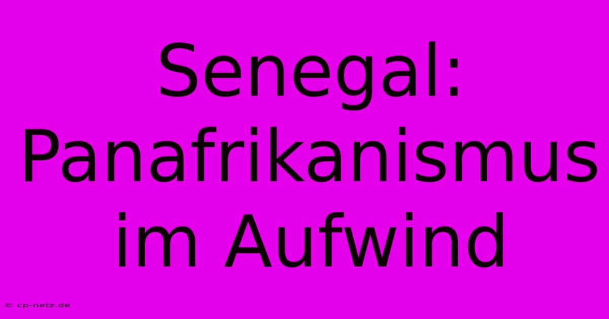 Senegal: Panafrikanismus Im Aufwind