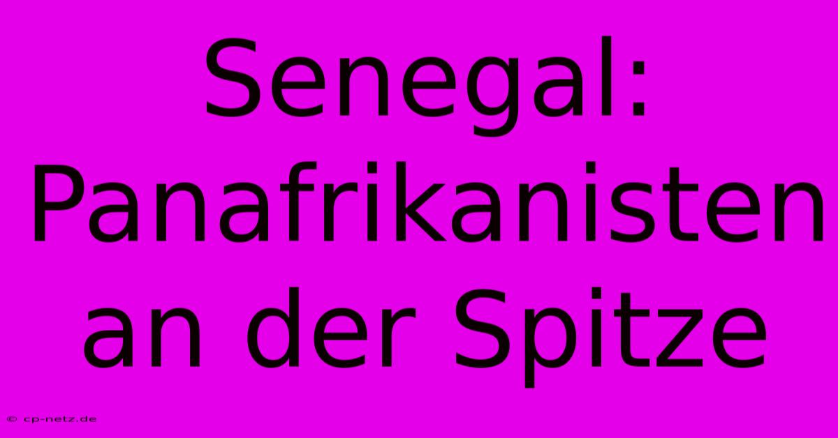 Senegal:  Panafrikanisten An Der Spitze