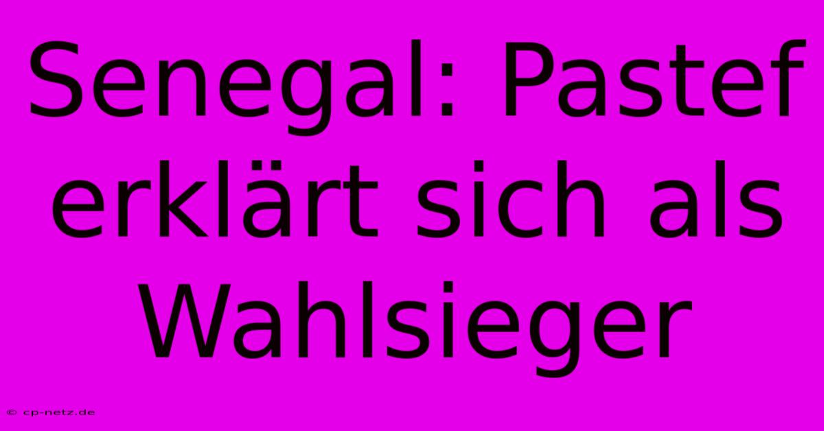 Senegal: Pastef Erklärt Sich Als Wahlsieger