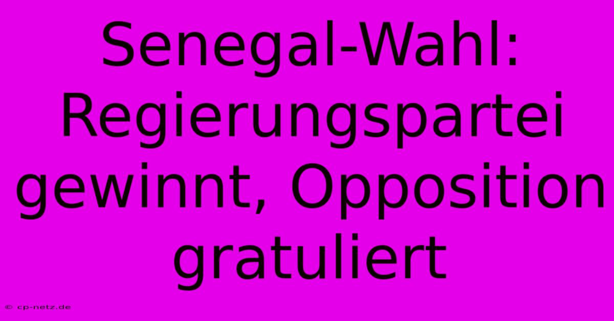 Senegal-Wahl: Regierungspartei Gewinnt, Opposition Gratuliert